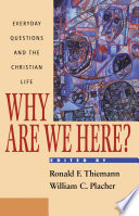 Why are we here? : everyday questions and the Christian life