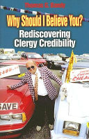 Why should I believe you? : rediscovering clergy credibility