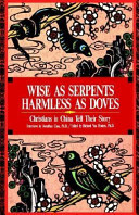 Wise as serpents, harmless as doves : Christians in China tell their story