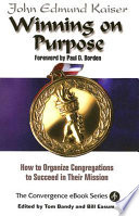 Winning on purpose : how to organize congregations to succeed in their mission