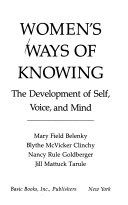 Women's ways of knowing : the development of self, voice, and mind