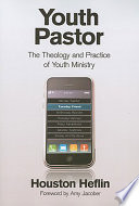 Youth pastor : the theology and practice of youth ministry